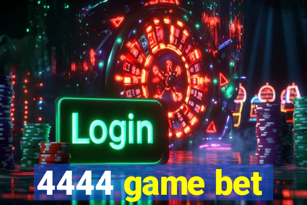 4444 game bet